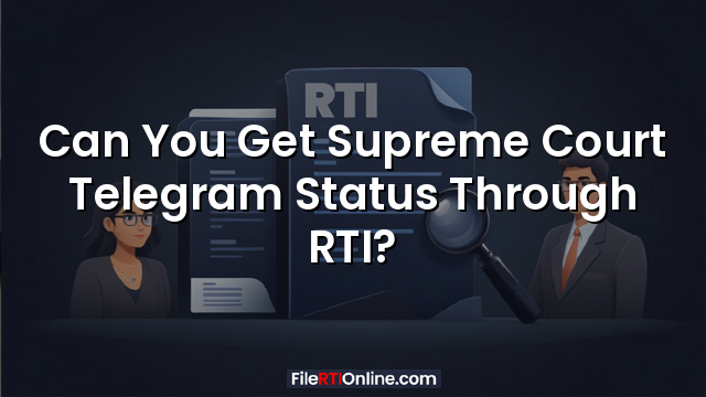 Can You Get Supreme Court Telegram Status Through RTI?