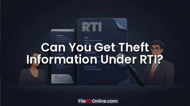 Can You Get Theft Information Under RTI?