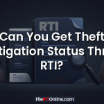 Can You Get Theft Investigation Status Through RTI?