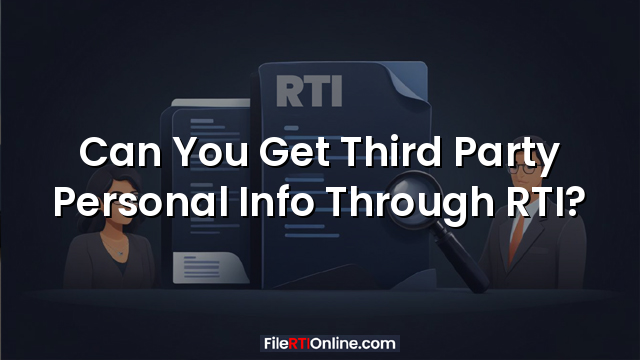 Can You Get Third Party Personal Info Through RTI?