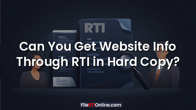 Can You Get Website Info Through RTI in Hard Copy?