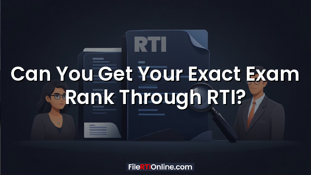 Can You Get Your Exact Exam Rank Through RTI?