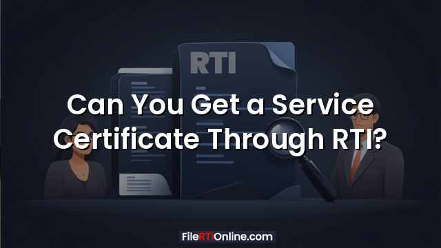 Can You Get a Service Certificate Through RTI?