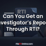 Can You Get an Investigator’s Report Through RTI?