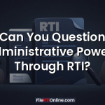 Can You Question Administrative Powers Through RTI?