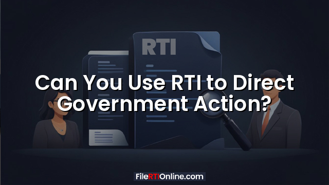 Can You Use RTI to Direct Government Action?