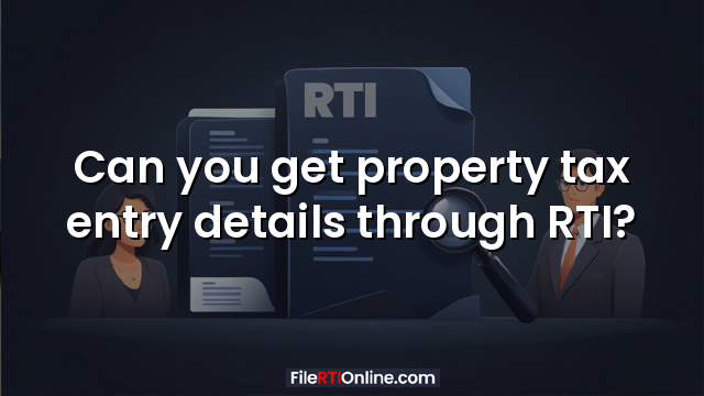 Can you get property tax entry details through RTI?