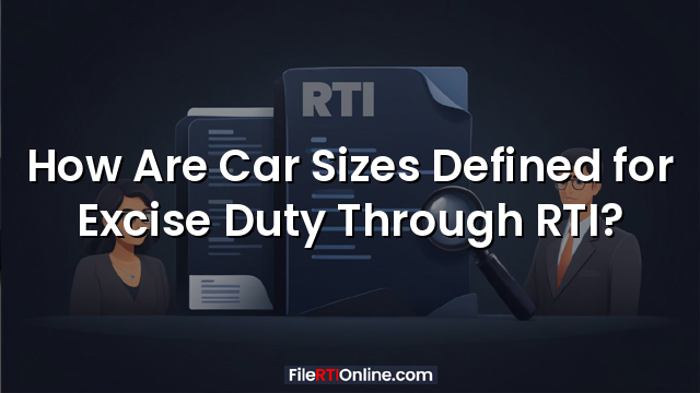 How Are Car Sizes Defined for Excise Duty Through RTI?