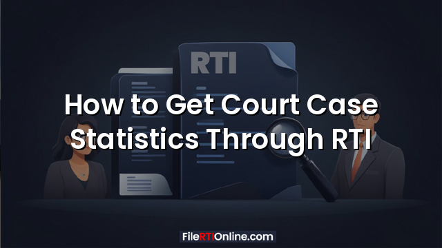 How to Get Court Case Statistics Through RTI