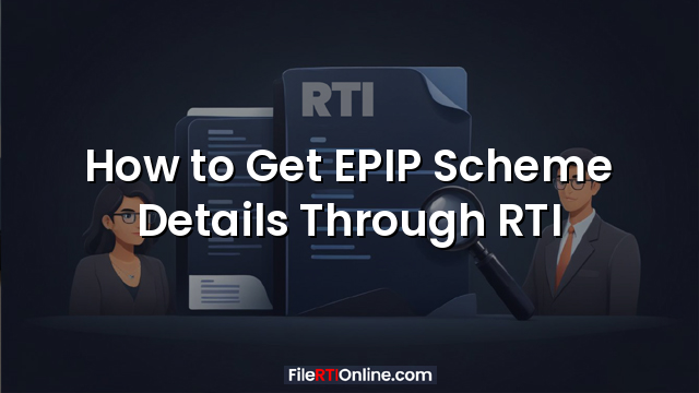 How to Get EPIP Scheme Details Through RTI
