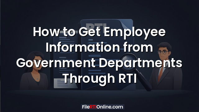 How to Get Employee Information from Government Departments Through RTI