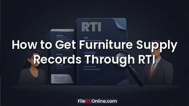 How to Get Furniture Supply Records Through RTI