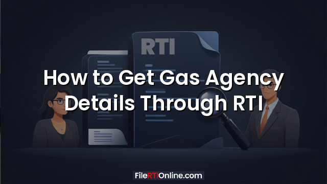 How to Get Gas Agency Details Through RTI