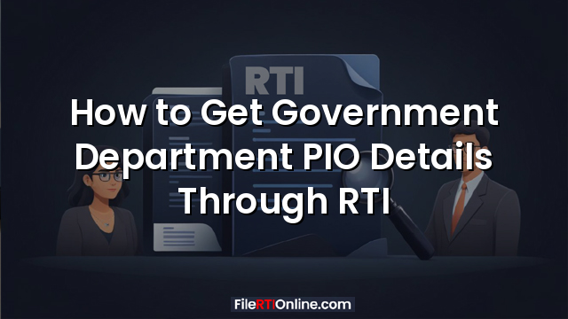 How to Get Government Department PIO Details Through RTI