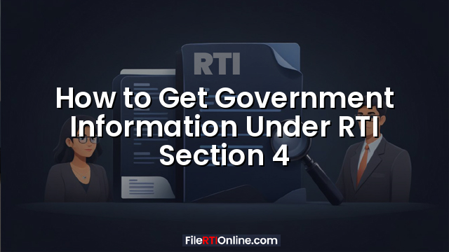 How to Get Government Information Under RTI Section 4