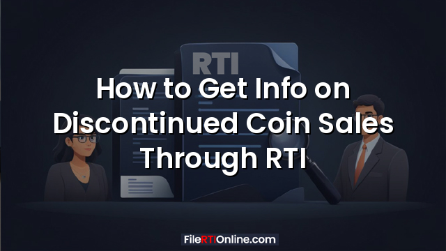 How to Get Info on Discontinued Coin Sales Through RTI
