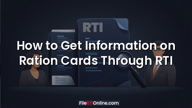 How to Get Information on Ration Cards Through RTI