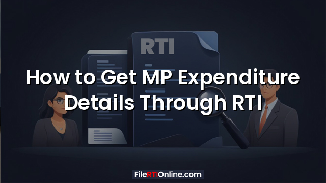 How to Get MP Expenditure Details Through RTI
