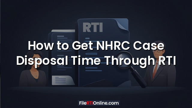 How to Get NHRC Case Disposal Time Through RTI