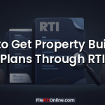 How to Get Property Building Plans Through RTI