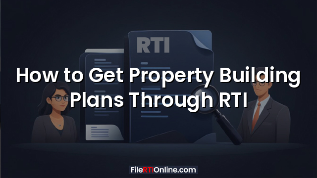 How to Get Property Building Plans Through RTI