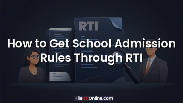 How to Get School Admission Rules Through RTI