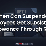 When Can Suspended Employees Get Subsistence Allowance Through RTI?
